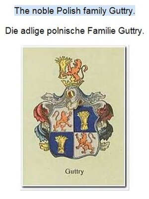 cover image of The noble Polish family Guttry. Die adlige polnische Familie Guttry.